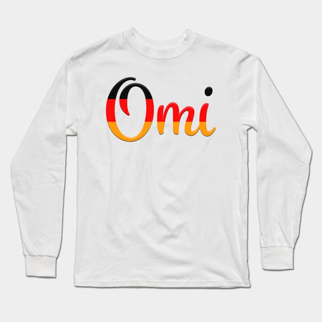 Omi (German Grandma) Long Sleeve T-Shirt by PandLCreations